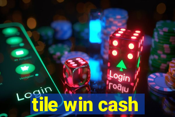 tile win cash